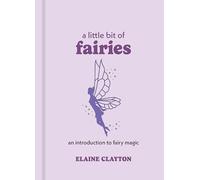 A Little Bit of Fairies: An Introduction to Fairy Magic