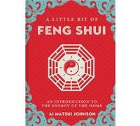 A Little Bit of Feng Shui by Ai Matsui Johnson Ai Matsui Johnson (Auteur)