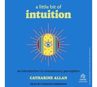 A Little Bit of Intuition: An Introduction to Extrasensory Perception