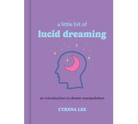 A Little Bit of Lucid Dreaming: An Introduction to Dream Manipulation
