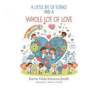 A Little Bit of Science and a Whole Lot of Love