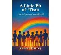 A Little Bit of 'Tism: How the Spectrum Connects Us All
