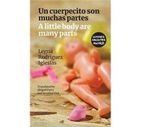 A little body are many parts by Legna Rodriguez Iglesias Unknown (Auteur)