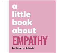 A Little Book About Empathy - Daron K. Roberts - DK Children - ebook (ePub) - Livre