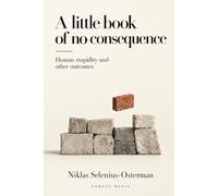 A Little Book of No Consequence: Human Stupidity and Other Outcomes