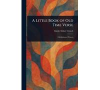 A Little Book of Old Time Verse