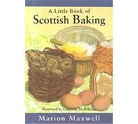 A Little Book of Scottish Baking Catherine McWilliams, Marion Maxwell (Auteur)