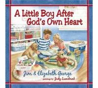 A Little Boy After Gods Own Heart by Jim George & Elizabeth George & By artist Judy Luenebrink Elizabeth George, Jim George (Auteur)