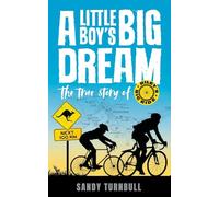 A Little Boy's Big Dream: The true story of Riley's Big Ride