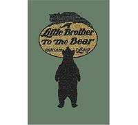 A Little Brother To The Bear (Yesterday's Classics)