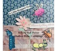 A Little Bugged Out Paperback Book By Beverly Ray Porter