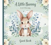 A Little Bunny is on the Way Baby Shower Guest Book: Gorgeous Blue Rabbit Themed Baby Shower Guestbook for Boys With Gift Tracker and Photo Album to Treasure Forever
