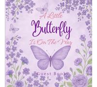 A Little Butterfly Is On The Way: A Baby Shower Guest Sign-In Book with Wishes, Advice, Gift Log, and Photo Pages - Elegant Purple Floral Theme for Baby Girls