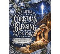 A Little Christmas Blessing for You: A Nativity-Inspired Christmas Coloring Book with Scripture, Peace, and Hope