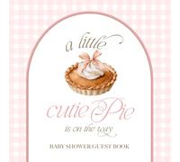 A Little Cutie Pie is on the Way Baby Shower Guest Book: with Gift Log and Thank You Tracker - Elegant Sign-In Keepsake & Photo Memory Pages - Cream & Pink Gingham Pattern