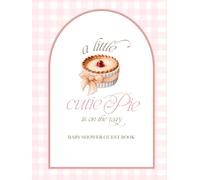 A Little Cutie Pie is on the Way Baby Shower Guest Book: with Gift Log and Thank You Tracker - Elegant Sign-In Keepsake & Photo Memory Pages - Pink Gingham Edition