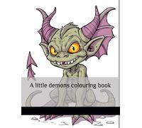 A little demons colouring book: gothic themes and mythical creatures are the only way to express your creativity