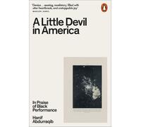 A Little Devil in America: In Praise of Black Performance by Hanif Abdurraqib