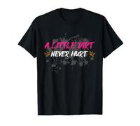 A Little Dirt Never Hurt Muddy Race Mud Run T-Shirt
