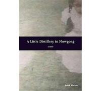 A Little Distillery in Nowgong Ashok Mathur (Auteur)