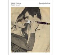 A Little Feminist History of Art