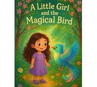 A Little Girl and The Magical Bird