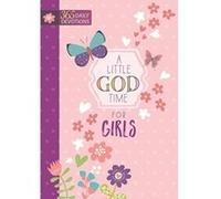A Little God Time for Girls: 365 Daily Devotions - [Livre en VO] Broadstreet Publishing Group Llc (Auteur)