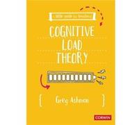 A Little Guide for Teachers Cognitive Load Theory by Greg Ashman Greg Ashman (Auteur)