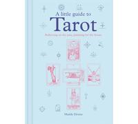 A Little Guide to Tarot: Reflecting on the Past, Planning for the Future