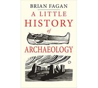 A Little History of Archaeology