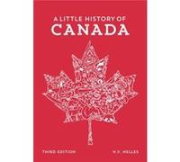 A Little History Of Canada H V Nelles, (Auteur)