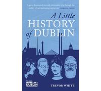 A Little History of Dublin