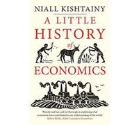 Niall Kishtainy A Little History of Economics (Poche) Little Histories