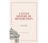 A little history of restoration-Breve storia del restauro. Ediz. bilingue