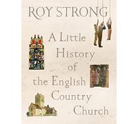 A Little History of the English Country Church