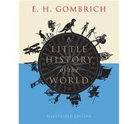 A Little History of the World by E. H. Gombrich E H Gombrich, (Auteur)