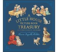 A Little House Picture Book Treasury: Six Stories of Life on the Prairie - Classic Pioneer Family Adventures for Kids (Ages 4-8)