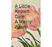A Little Known Cure: A Merry Heart