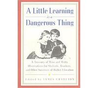 A Little Learning Is a Dangerous Thing