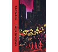 A Little Life: The 10th Anniversary Collector’s Edition of the Million Copy