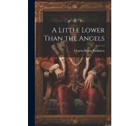 A Little Lower Than The Angels
