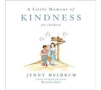 A Little Moment of Kindness for Children by Jenny Meldrum Inconnu (Auteur)