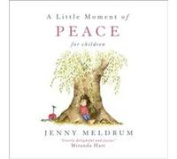A Little Moment of Peace for Children by Jenny Meldrum Inconnu (Auteur)