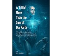 A 'Little' More Than the Sum of Our Parts: A Brief Introduction to the Age of Homo Gestalt and Augmented General Intelligence
