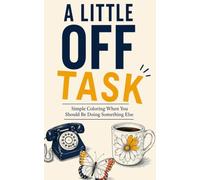 A Little Off Task: Simple Coloring When You Should Be Doing Something Else