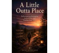 A Little Outta Place: Reflections on Belonging, Authenticity, and Finding Your Tribe