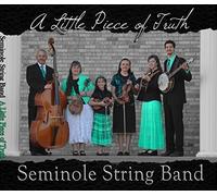 A Little Piece of Truth by Seminole String Band (2014-08-03)