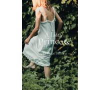 A Little Princess: Classic Children's Novel about a Kind and Brave Girl (Annotated)