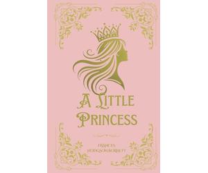 A Little Princess (Deluxe Illustrated Edition): The 1905 Original Classic with Complete Full-Color Illustrations by Ethel Franklin Betts