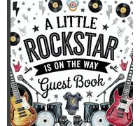 A Little Rockstar is on the Way Baby Shower Guest Book: Gorgeous Rocker Theme Baby Shower Guestbook for Your Little Rocker With Gift Tracker and Photo Album to Treasure Forever